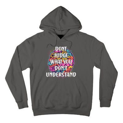 Dont Judge What You Dont Understand Mental Health Awareness Tall Hoodie