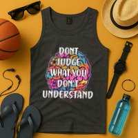 Dont Judge What You Dont Understand Mental Health Awareness Tank Top