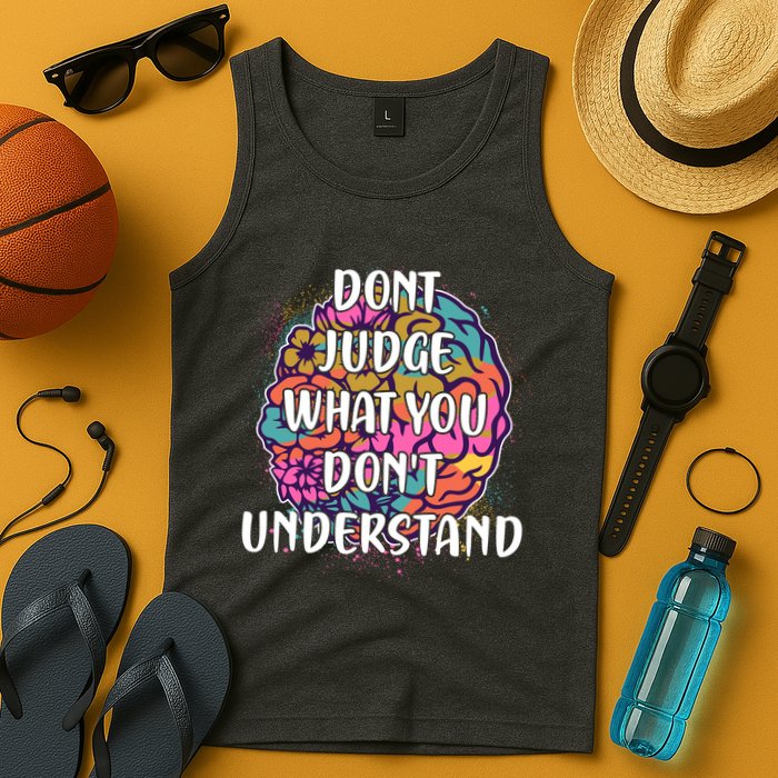 Dont Judge What You Dont Understand Mental Health Awareness Tank Top