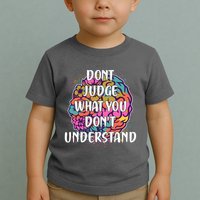 Dont Judge What You Dont Understand Mental Health Awareness Toddler T-Shirt