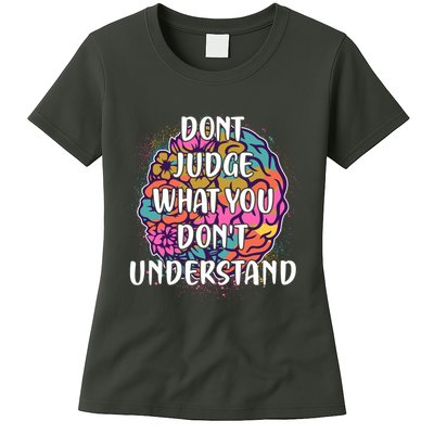 Dont Judge What You Dont Understand Mental Health Awareness Womens T-Shirt