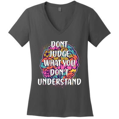 Dont Judge What You Dont Understand Mental Health Awareness Women's V-Neck T-Shirt