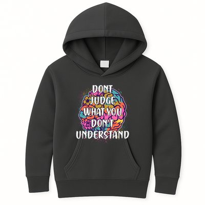 Dont Judge What You Dont Understand Mental Health Awareness Kids Hoodie