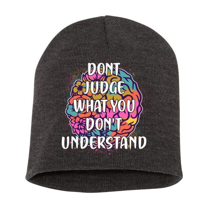 Dont Judge What You Dont Understand Mental Health Awareness Short Acrylic Beanie