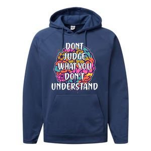 Dont Judge What You Dont Understand Mental Health Awareness Performance Fleece Hoodie