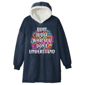 Dont Judge What You Dont Understand Mental Health Awareness Hooded Wearable Blanket