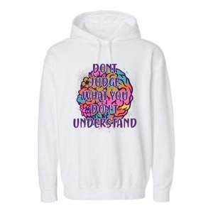 Dont Judge What You Dont Understand Mental Health Awareness Garment-Dyed Fleece Hoodie