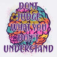 Dont Judge What You Dont Understand Mental Health Awareness Garment-Dyed Sweatshirt