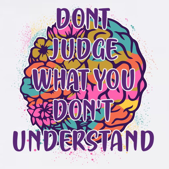 Dont Judge What You Dont Understand Mental Health Awareness Garment-Dyed Sweatshirt