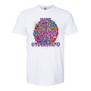 Dont Judge What You Dont Understand Mental Health Awareness Softstyle CVC T-Shirt