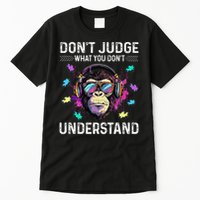 Dont Judge What You Dont Understand Autism Cute Gorilla Tall T-Shirt