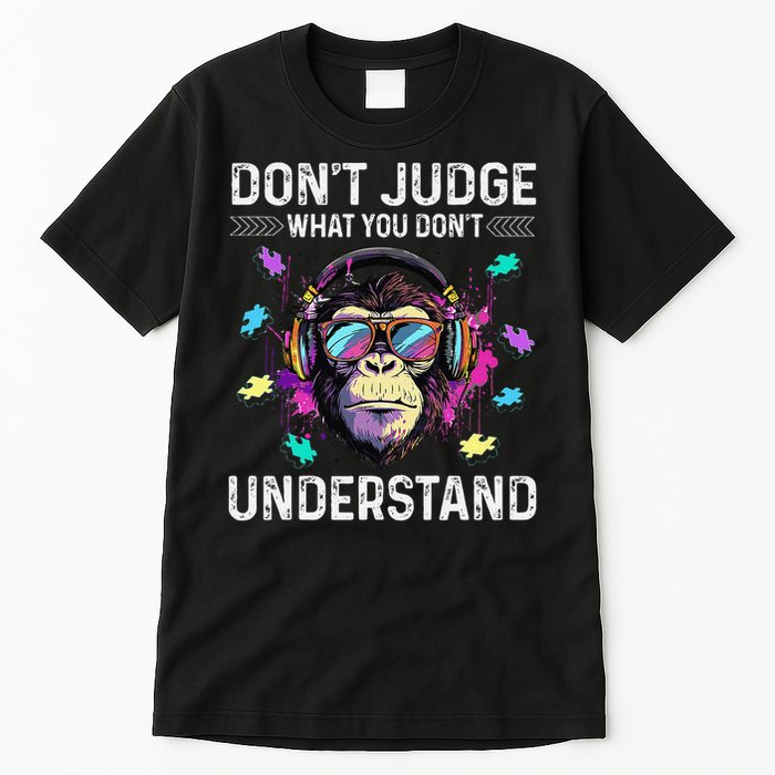 Dont Judge What You Dont Understand Autism Cute Gorilla Tall T-Shirt
