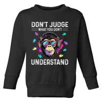 Dont Judge What You Dont Understand Autism Cute Gorilla Toddler Sweatshirt