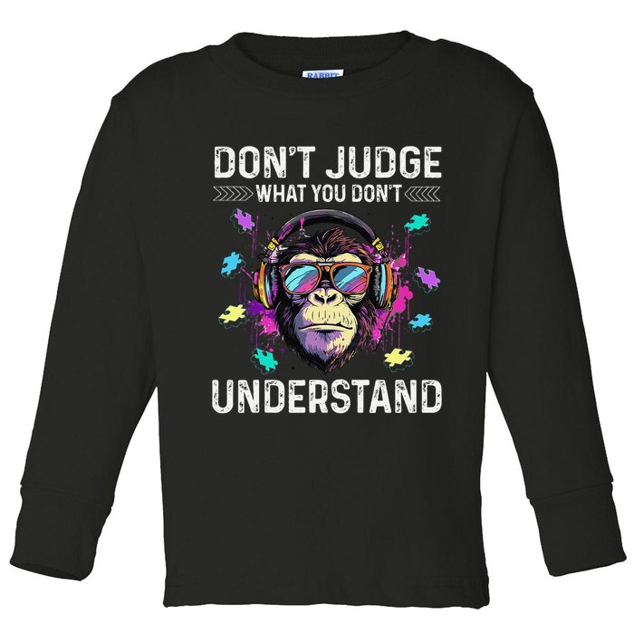 Dont Judge What You Dont Understand Autism Cute Gorilla Toddler Long Sleeve Shirt
