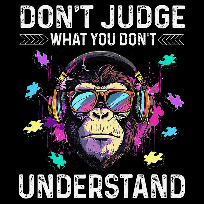 Dont Judge What You Dont Understand Autism Cute Gorilla Toddler T-Shirt