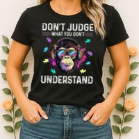 Dont Judge What You Dont Understand Autism Cute Gorilla Womens T-Shirt