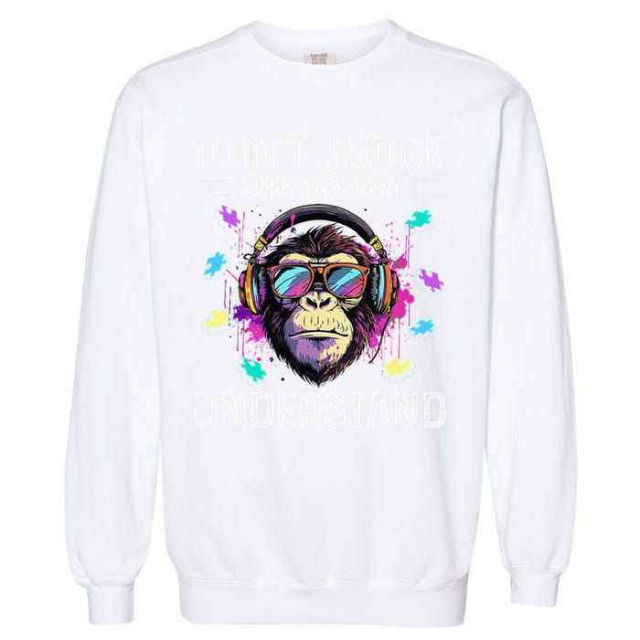 Dont Judge What You Dont Understand Autism Cute Gorilla Garment-Dyed Sweatshirt