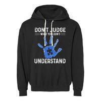 Dont Judge What You Dont Understand Autism Child Handprint Garment-Dyed Fleece Hoodie