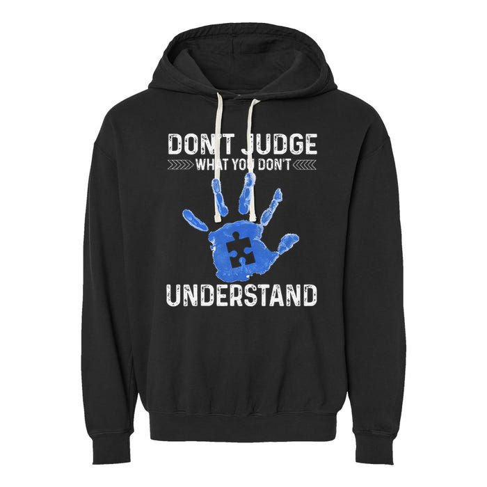 Dont Judge What You Dont Understand Autism Child Handprint Garment-Dyed Fleece Hoodie