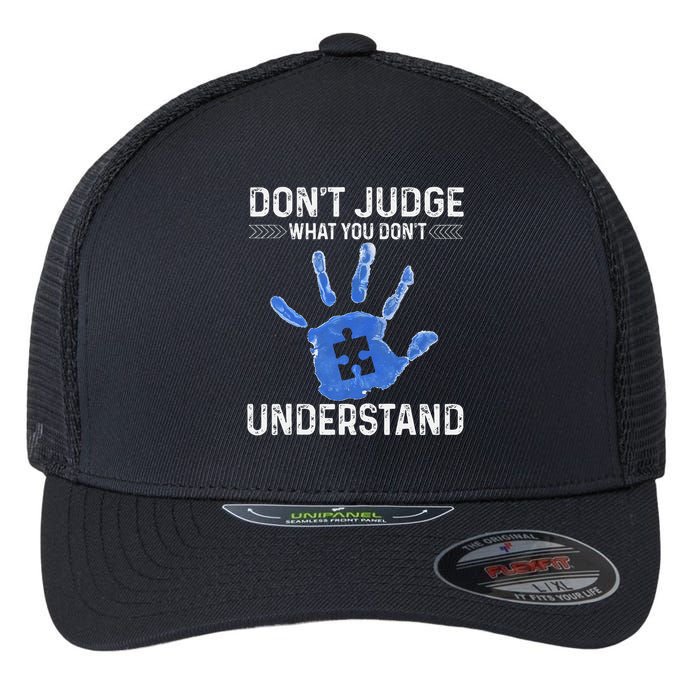 Dont Judge What You Dont Understand Autism Child Handprint Flexfit Unipanel Trucker Cap