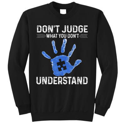 Dont Judge What You Dont Understand Autism Child Handprint Sweatshirt