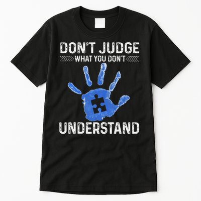 Dont Judge What You Dont Understand Autism Child Handprint Tall T-Shirt