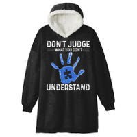 Dont Judge What You Dont Understand Autism Child Handprint Hooded Wearable Blanket