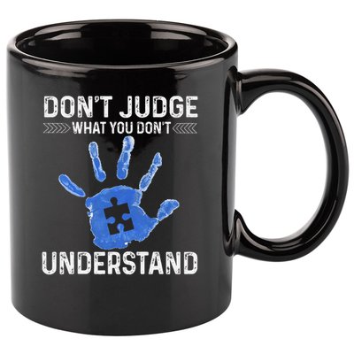 Dont Judge What You Dont Understand Autism Child Handprint 11oz C Handle Ceramic Mug