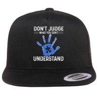 Dont Judge What You Dont Understand Autism Child Handprint Flatbill Hat