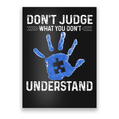 Dont Judge What You Dont Understand Autism Child Handprint Poster