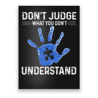 Dont Judge What You Dont Understand Autism Child Handprint Poster