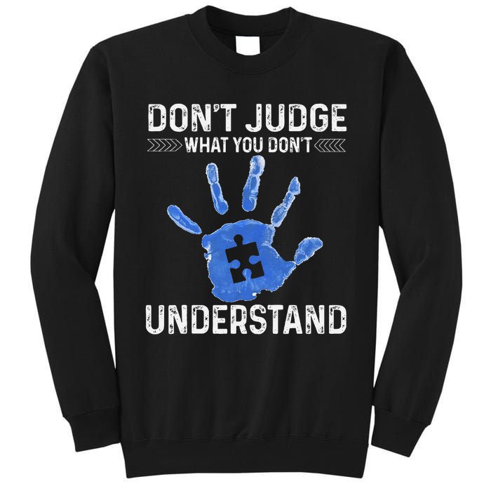Dont Judge What You Dont Understand Autism Child Handprint Tall Sweatshirt
