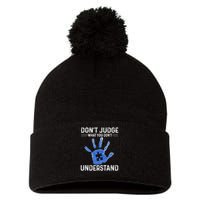 Dont Judge What You Dont Understand Autism Child Handprint Pom Pom 12in Knit Beanie