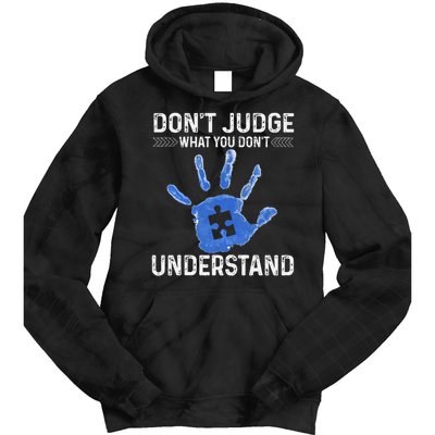 Dont Judge What You Dont Understand Autism Child Handprint Tie Dye Hoodie