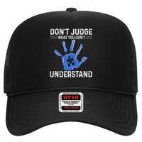 Dont Judge What You Dont Understand Autism Child Handprint Trucker Hat