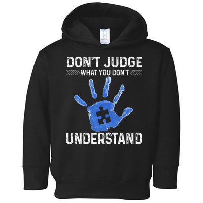 Dont Judge What You Dont Understand Autism Child Handprint Toddler Hoodie