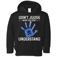 Dont Judge What You Dont Understand Autism Child Handprint Toddler Hoodie