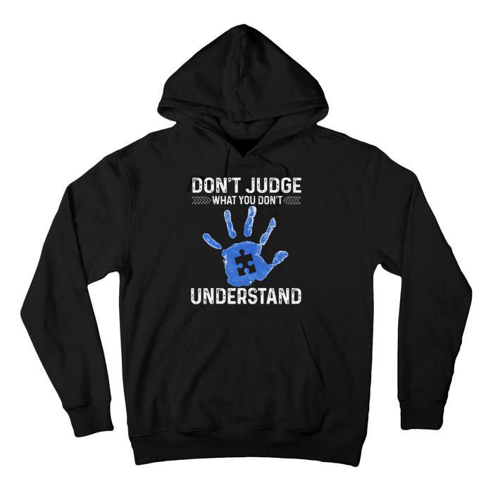 Dont Judge What You Dont Understand Autism Child Handprint Tall Hoodie