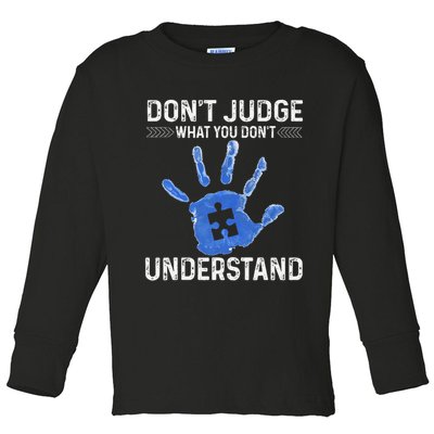 Dont Judge What You Dont Understand Autism Child Handprint Toddler Long Sleeve Shirt