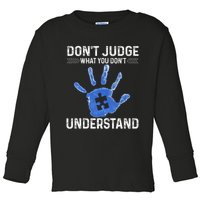 Dont Judge What You Dont Understand Autism Child Handprint Toddler Long Sleeve Shirt