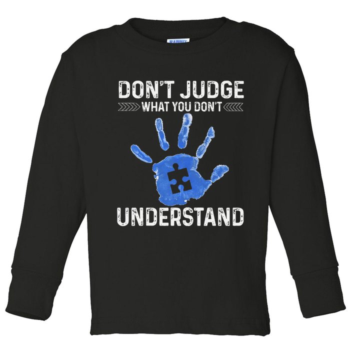 Dont Judge What You Dont Understand Autism Child Handprint Toddler Long Sleeve Shirt