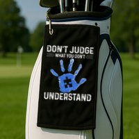 Dont Judge What You Dont Understand Autism Child Handprint Golf Towel