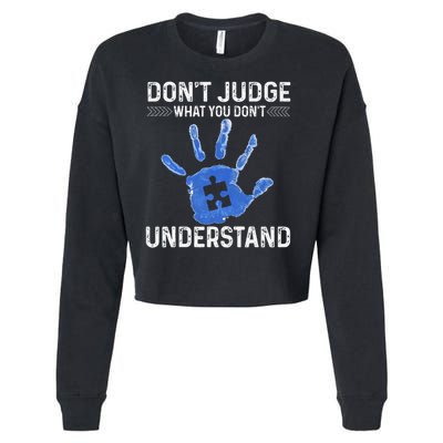 Dont Judge What You Dont Understand Autism Child Handprint Cropped Pullover Crew