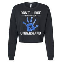 Dont Judge What You Dont Understand Autism Child Handprint Cropped Pullover Crew