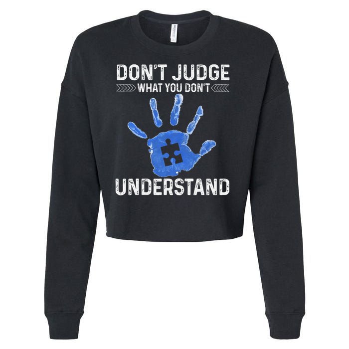 Dont Judge What You Dont Understand Autism Child Handprint Cropped Pullover Crew