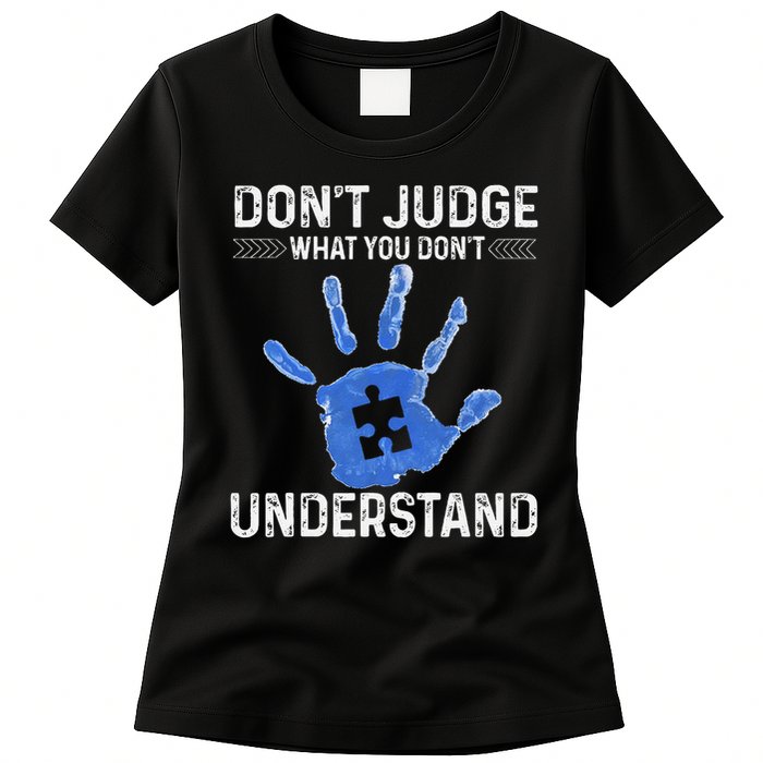 Dont Judge What You Dont Understand Autism Child Handprint Womens T-Shirt