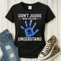Dont Judge What You Dont Understand Autism Child Handprint Womens T-Shirt