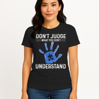 Dont Judge What You Dont Understand Autism Child Handprint Womens T-Shirt