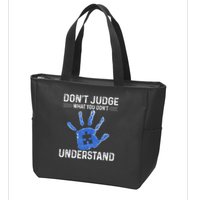 Dont Judge What You Dont Understand Autism Child Handprint Zip Tote Bag