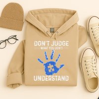 Dont Judge What You Dont Understand Autism Child Handprint Hoodie
